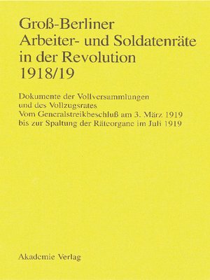 cover image of Groß-Berliner Arbeiter- und Soldatenräte in der Revolution 1918/19